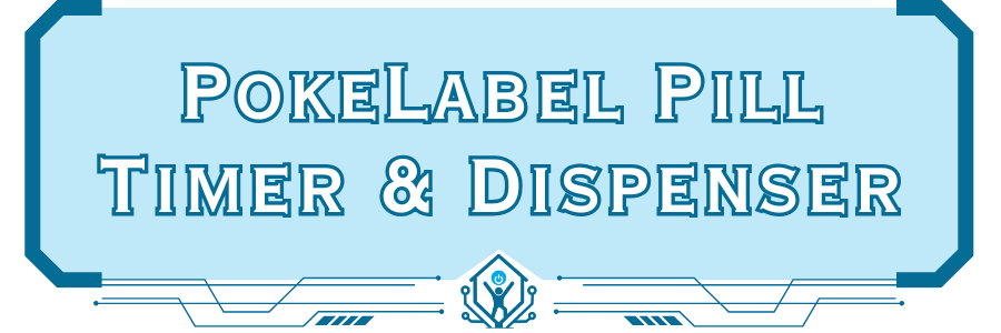 PokeLabel_Pill_Timer/Dispenser